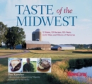 Image for Taste of the Midwest : 12 States, 101 Recipes, 150 Meals, 8,207 Miles and Millions of Memories