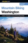 Image for Washington : A Guide to Washington&#39;s Greatest Off-Road Bicycle Rides