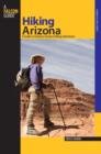 Image for Hiking Arizona  : a guide to Arizona&#39;s greatest hiking adventures