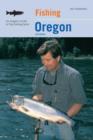 Image for Fishing Oregon : An Angler&#39;s Guide To Top Fishing Spots