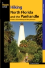 Image for Hiking North Florida and the Panhandle : A Guide To 30 Great Walking And Hiking Adventures