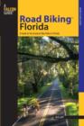 Image for Road Biking (TM) Florida : A Guide To The Greatest Bike Rides In Florida