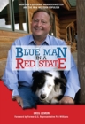 Image for Blue Man in a Red State : Montana&#39;s Governor Brian Schweitzer and the New Western Populism