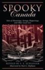 Image for Spooky Canada : Tales Of Hauntings, Strange Happenings, And Other Local Lore