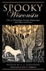 Image for Spooky Wisconsin : Tales of Hauntings, Strange Happenings, and Other Local Lore