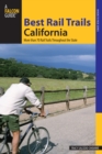 Image for Best Rail Trails California : More Than 70 Rail Trails Throughout The State