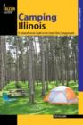 Image for Camping Illinois : A Comprehensive Guide To The State&#39;s Best Campgrounds