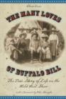 Image for Many Loves of Buffalo Bill : The True Of Story Of Life On The Wild West Show