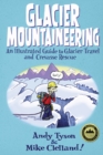 Image for Glacier mountaineering  : an illustrated guide to glacier travel and crevasse rescue