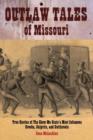 Image for Outlaw Tales of Missouri : True Stories of the Show Me State&#39;s Most Infamous Crooks, Culprits, and Cutthroats