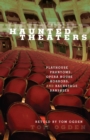 Image for Haunted theatres  : playhouse phantoms, opera house horrors, and backstage banshees