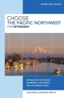 Image for Choose the Pacific Northwest for Retirement: Information for Travel, Retirement, Investment, and Affordable Living