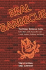Image for Real barbecue: the classic barbecue guide to the best joints across the USA, with recipes, porklore, and more!
