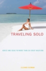 Image for Traveling solo: advice and ideas for more than 250 great vacations