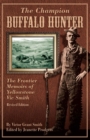 Image for The Champion Buffalo Hunter: The Frontier Memoirs of Yellowstone Vic Smith