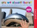 Image for Are We Almost There? Chicago