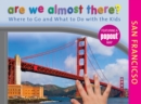 Image for Are We Almost There? San Francisco