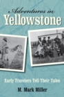 Image for Adventures in Yellowstone : Early Travelers Tell Their Tales