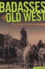 Image for Badasses of the Old West
