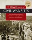 Image for Big Book of Civil War Sites : From Fort Sumter to Appomattox, a Visitor&#39;s Guide to the History, Personalities, and Places of America&#39;s Battlefields