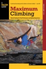 Image for Maximum Climbing : Mental Training For Peak Performance And Optimal Experience