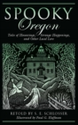 Image for Spooky Oregon: tales of hauntings, strange happenings, and other local lore