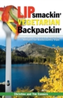 Image for Lipsmackin&#39; Vegetarian Backpackin&#39;: Lightweight Trail-tested Recipes for Backcountry Trips