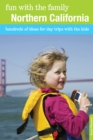 Image for Fun with the Family Northern California : Hundreds Of Ideas For Day Trips With The Kids