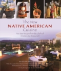 Image for The new Native American cuisine: five-star recipes from the chefs of Arizona&#39;s Kai Restaurant