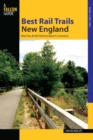 Image for Best Rail Trails New England: More than 40 Rail Trails from Maine to Connecticut