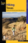 Image for Hiking Texas: a guide to 85 of the state&#39;s greatest hiking adventures