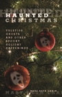 Image for Haunted Christmas: yuletide ghosts and other spooky holiday happenings