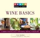 Image for Knack wine basics: a complete illustrated guide to understanding, selecting &amp; enjoying wine