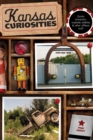 Image for Kansas Curiosities : Quirky Characters, Roadside Oddities &amp; Other Offbeat Stuff