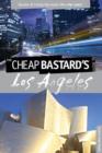 Image for Cheap Bastard&#39;s (R) Guide to Los Angeles