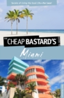 Image for Cheap Bastard&#39;s™ Guide to Miami