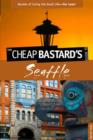 Image for Cheap Bastard&#39;s Guide to Seattle