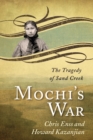 Image for Mochi&#39;s war  : the tragedy of Sand Creek