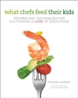Image for What Chefs Feed Their Kids