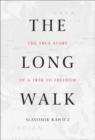 Image for The Long Walk : The True Story Of A Trek To Freedom