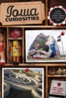Image for Iowa Curiosities: Quirky Characters, Roadside Oddities &amp; Other Offbeat Stuff