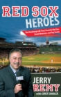 Image for Red Sox Heroes: The RemDawg&#39;s All-Time Favorite Red Sox, Great Moments, and Top Teams