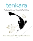 Image for Tenkara : Radically Simple, Ultralight Fly Fishing