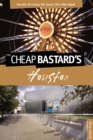Image for Cheap Bastard&#39;s® Guide to Houston