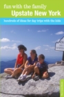 Image for Fun with the Family Upstate New York: Hundreds of Ideas for Day Trips with the Kids