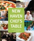 Image for New Haven chef&#39;s table: restaurants, recipes, and local food connections