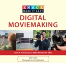 Image for Knack digital moviemaking: tools &amp; techniques to make movies like a pro