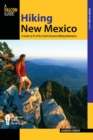 Image for Hiking New Mexico: A Guide to 95 of the State&#39;s Greatest Hiking Adventures