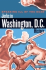 Image for Speaking ill of the dead: jerks in Washington, D.C., history