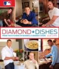 Image for Diamond Dishes: From the Kitchens of Baseball&#39;s Biggest Stars